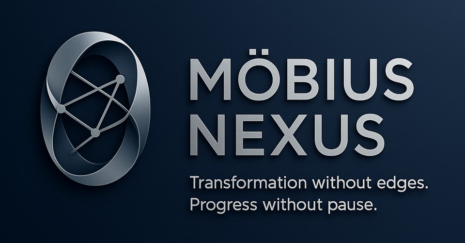 Möbius Nexus. Transformation without edges. Progress without pause.